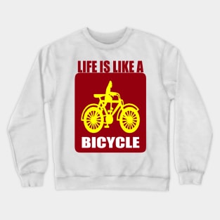 Life Is Like a Bicycle Crewneck Sweatshirt